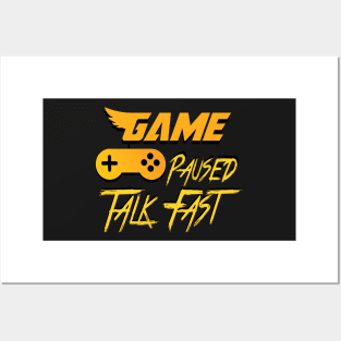 Game Paused Talk Fast Posters and Art